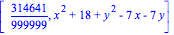 [314641/999999, x^2+18+y^2-7*x-7*y]